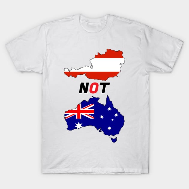 Austria Not Australia T-Shirt by Billy23-Shop